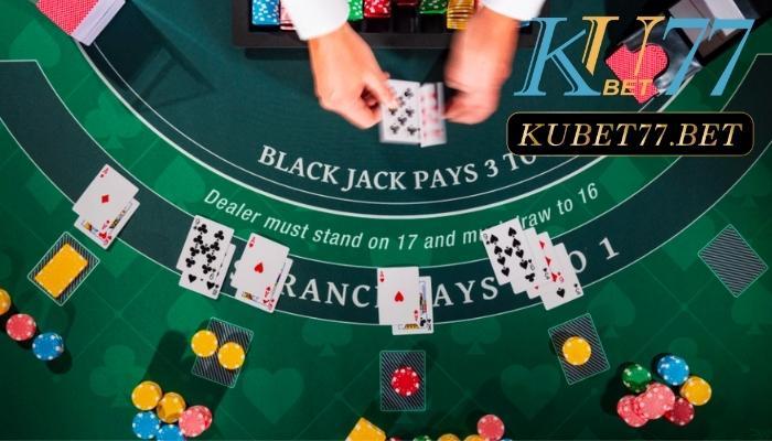 Cách tham gia game bài Blackjack Kubet