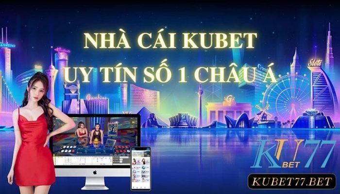 Kubet77- Top nhà cái uy tín