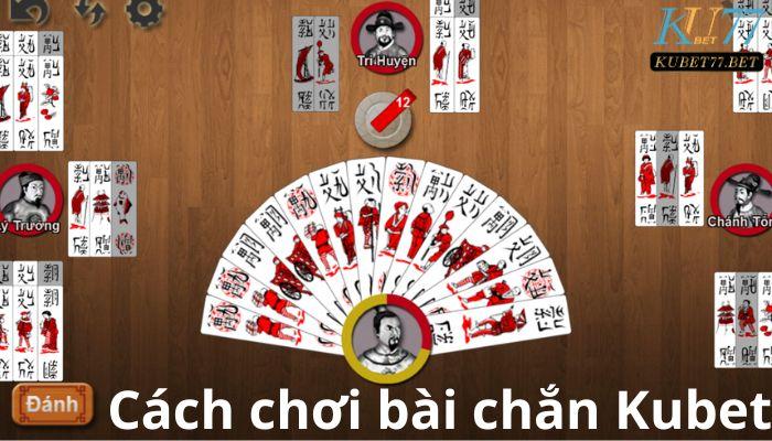 Cách chơi bài chắn Kubet