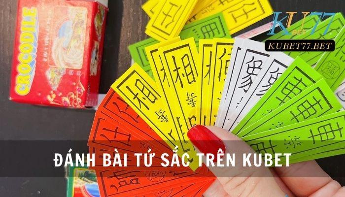 Đánh bài Tứ sắc trên Kubet dễ hay khó? Chơi sao để trúng tiền tỷ?